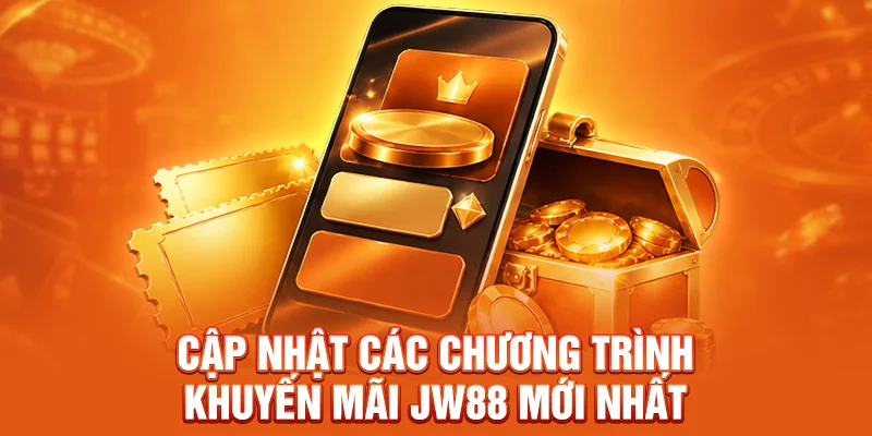 Cập nhật các chương trình khuyến mãi JW88 mới nhất