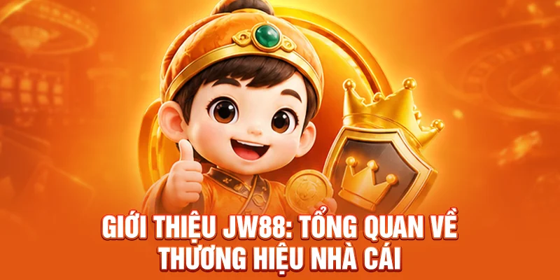 Giới thiệu JW88: Tổng quan về thương hiệu nhà cái